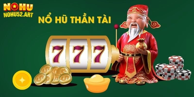 Nổ Hũ Thần Tài – Mẹo Rinh Jackpot Khủng Đơn Giản, Hiệu Quả
