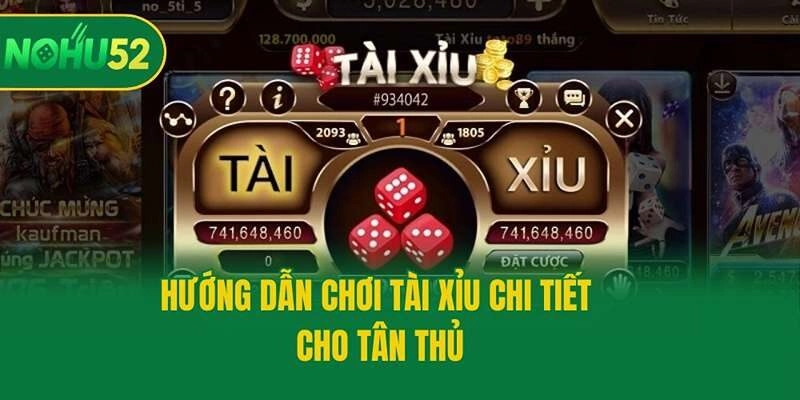 Hướng dẫn chơi tài xỉu chi tiết cho tân thủ